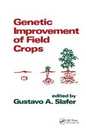 Genetic Improvement of Field Crops (Books in Soils Plants and the Environment)