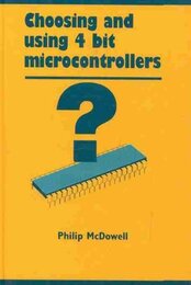 Choosing and Using 4 Bit Microcontrollers