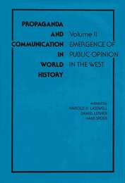 Propaganda and Communication in World History Volume II: Emergence of Public Opinion in the West
