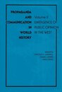 Propaganda and Communication in World History Volume II: Emergence of Public Opinion in the West