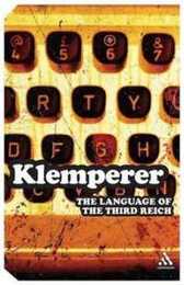 Language of the Third Reich: LTI - Lingua Tertii Imperii