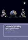 Culturally Speaking Second Edition: Culture Communication And Politeness Theory