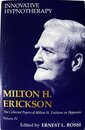 Innovative Hypnotherapy (Collected Papers of Milton H. Erickson on Hypnosis : Vol. 4)