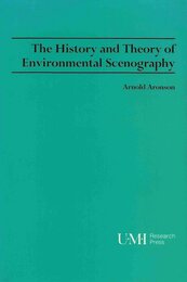 The History and Theory of Environmental Scenography (THEATER AND DRAMATIC STUDIES)
