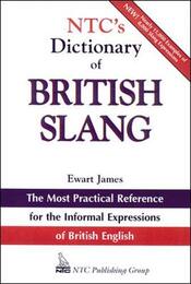 Ntc's Dictionary of British Slang and Colloquial Expressions (National Textbook Language Dictionaries)