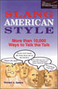 Slang American Style: More Than 10000 Ways to Talk the Talk (New Artful Wordsmith Series)