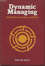 Dynamic Managing: Principles Process Practice