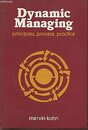 Dynamic Managing: Principles Process Practice