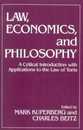 Law Economics and Philosophy: With Applications to the Law of Torts