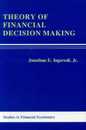 Theory of Financial Decision Making (Studies in Financial Economics Series)