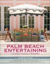 Palm Beach Entertaining: Creating Occasions to Remember