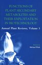 Functions of Plant Secondary Metabolites and Their Exploitation in Biotechnology (Sheffield Annual Plant Reviews)