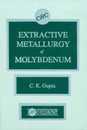 Extractive Metallurgy of Molybdenum