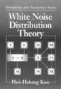 White Noise Distribution Theory (Probability and Stochastics Series)