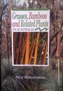 Grasses Bamboos and Related Plants in Australia