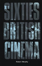 Sixties British Cinema (The History of British Film)
