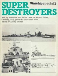 Super Destroyers: Big Destroyers Built in the 1930's for Britain France Germany Italy Japan