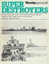Super Destroyers: Big Destroyers Built in the 1930's for Britain France Germany Italy Japan
