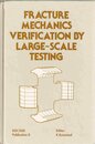 Fracture Mechanics Verification by Large-Scale Testing (EGF/ESIS 8)