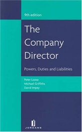 The Company Director: Powers Duties and Liabilities