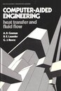 Computer-aided Engineering Heat Transfer and Fluid Flow (Ellis Horwood series in engineering science)