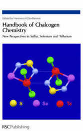 Handbook of Chalcogen Chemistry: New Perspectives in Sulfur Selenium and Tellurium