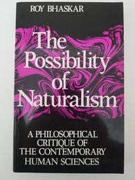 Possibility of Naturalism: v. 1: Philosophical Critique of the Contemporary Human Sciences