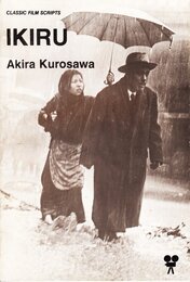 Ikiru: A Film by Akira Kurosawa
