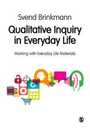 Qualitative Inquiry in Everyday Life: Working With Everyday Life Materials