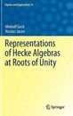 Representations of Hecke Algebras at Roots of Unity (Algebra and Applications 15)