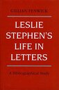 Leslie Stephen's Life in Letters: A Bibliographical Study
