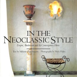In the Neoclassic Style: Empire Biedermeier and the Contemporary Home