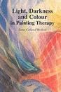 Light Darkness and Colour in Painting Therapy