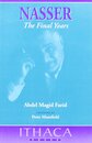 Nasser: The Final Years (Ithaca Press paperbacks)