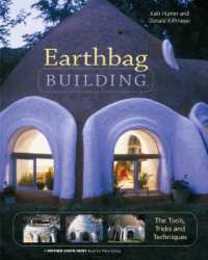 Earthbag Building: The Tools Tricks and Techniques (Mother Earth News Wiser Living Series 8)
