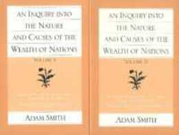 An Inquiry into the Nature and Causes of the Wealth of Nations (Glasgow Edition of the Works of Adam Smith)