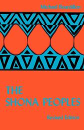 The Shona Peoples: An Ethnology Of The Contemporary Shona With Special Reference To Their Religion