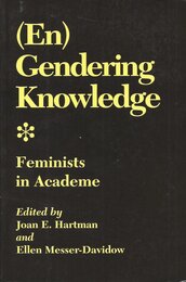 Engendering Knowledge: Feminists in Academe (Engendering Knowledge : Feminists in Academe)