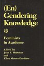 Engendering Knowledge: Feminists in Academe (Engendering Knowledge : Feminists in Academe)
