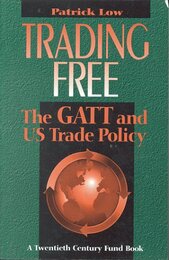 Trading Free: The Gatt and U.S. Trade Policy