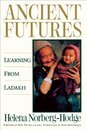 Ancient Futures: Learning from Ladakh