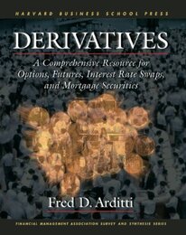 Derivatives: A Comprehensive Resource for Options Futures Interest Rate Swaps and Mortgage Securities (Financial Management Association Survey and Synthesis Series)