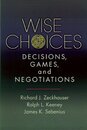 Wise Choices: Decisions Games and Negotiations