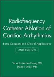 Radiofrequency Catheter Ablation of Cardiac Arrhythmias: Basic Concepts and Clinical Applications