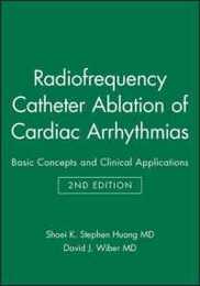 Radiofrequency Catheter Ablation of Cardiac Arrhythmias: Basic Concepts and Clinical Applications