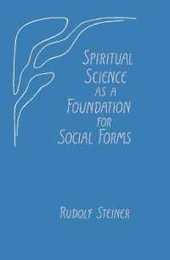 Spiritual Science As a Foundation for Social Forms