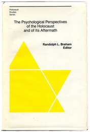 The Psychological Perspectives of the Holocaust and of Its Aftermath (Holocaust Studies Series. Social Science Monographs)