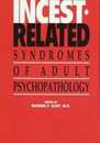 Incest-Related Syndromes of Adult Psychopathology