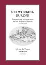 Networking Europe: Transnational Infrastuctures and the Shaping of Europe 1850-2000