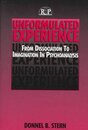 Unformulated Experience: From Dissociation to Imagination in Psychoanalysis (Relational Perspectives Book Series)